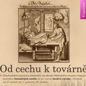 Výstava Od cechu k továrnám